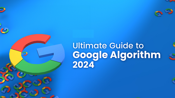 Hướng dẫn cơ bản về thuật toán google 2024