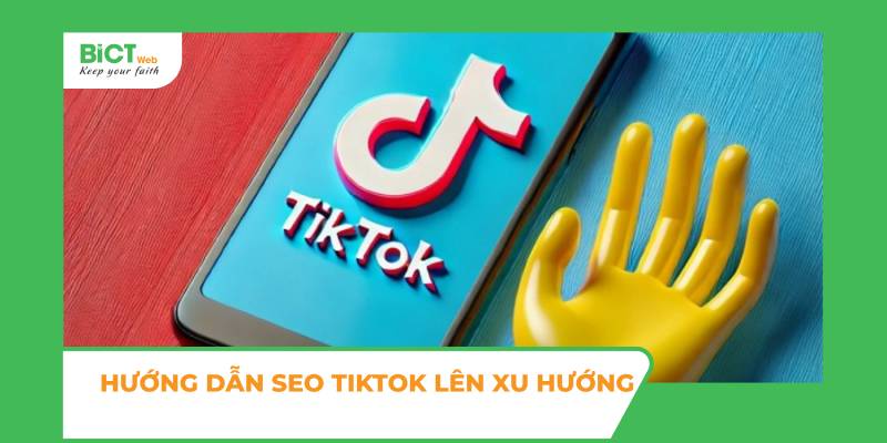 seo tiktok lên xu hướng