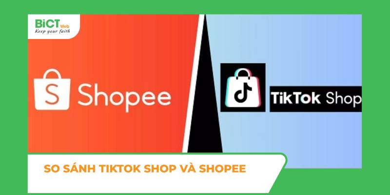 So sánh TikTok Shop và Shopee