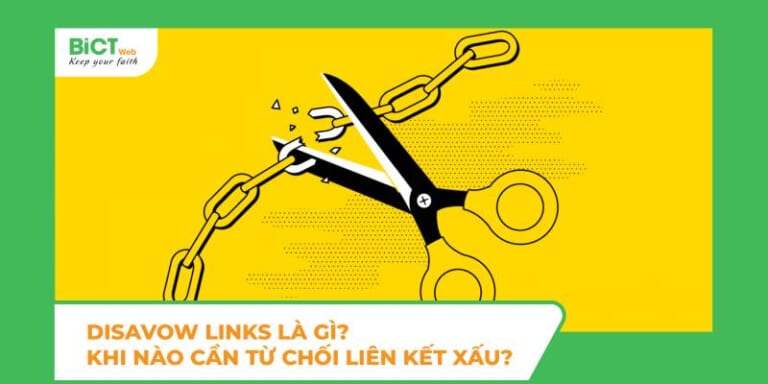 Disavow links là gì? Khi nào cần từ chối liên kết xấu?