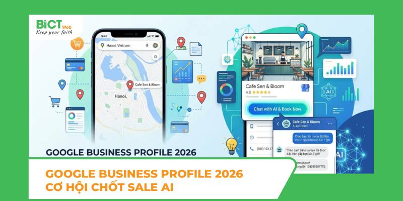 Google Business Profile 2026: Cơ Hội Chốt Sale AI